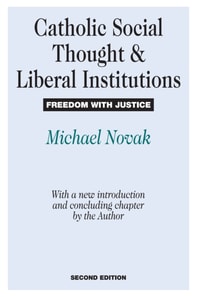 Catholic Social Thought and Liberal Institutions