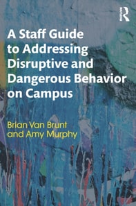 Staff Guide to Addressing Disruptive and Dangerous Behavior on Campus