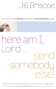 Here Am I, Lord...Send Somebody Else