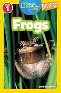 Frogs (National Geographic Kids Explore! Readers, Level 1)