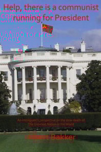 Help, There is a Communist running for President!!!