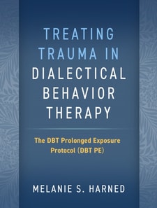 Treating Trauma in Dialectical Behavior Therapy