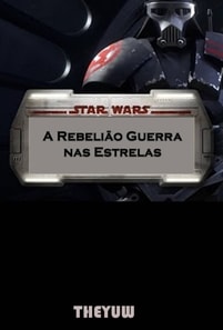Star Wars A Rebelião Guerra nas Estrelas