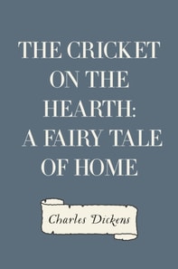 Cricket on the Hearth: A Fairy Tale of Home