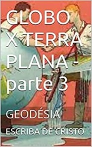 GLOBO X TERRA PLANA - parte 3