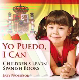 Yo Puedo, I Can | Children's Learn Spanish Books