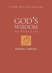 God's Wisdom for Your Life: Parents' Edition