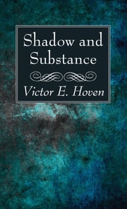 Shadow and Substance