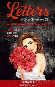 Letters to Those Loved and Lost: You Will Always Be Remembered