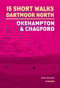 15 Short Walks on Dartmoor North - Okehampton and Chagford
