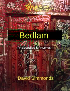 Bedlam. (Rhapsodies & Rhymes).