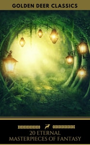 20 Eternal Masterpieces Of Fantasy (Golden Deer Classics) : Peter Pan, Alice in Wonderland, The Wonderful Wizard of Oz, The Man Who Was Thursday...