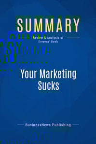 Summary: Your Marketing Sucks