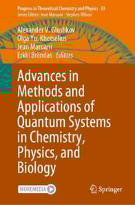 Advances in Methods and Applications of Quantum Systems in Chemistry, Physics, and Biology