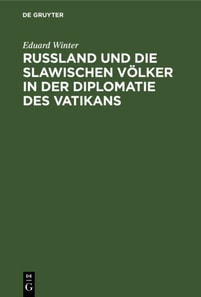 Ruland und die slawischen Volker in der Diplomatie des Vatikans