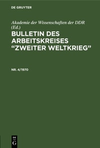 Bulletin des Arbeitskreises &quote;Zweiter Weltkrieg&quote;. Nr. 4/1970