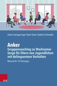 Anker – Gruppencoaching zu Wachsamer Sorge für Eltern von Jugendlichen mit delinquentem Verhalten