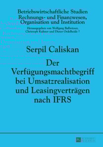 Der Verfuegungsmachtbegriff bei Umsatzrealisation und Leasingvertraegen nach IFRS