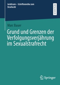 Grund und Grenzen der Verfolgungsverjährung im Sexualstrafrecht 