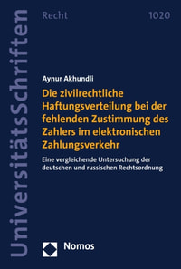Die zivilrechtliche Haftungsverteilung bei der fehlenden Zustimmung des Zahlers im elektronischen Zahlungsverkehr