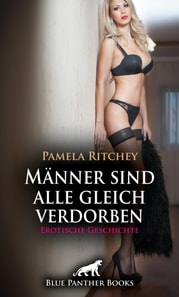 Männer sind alle gleich verdorben | Erotische Geschichte