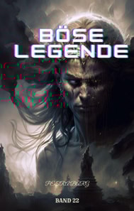 Böse Legende:Fantasy Abenteuer Roman (Band 22)