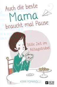 Auch die beste Mama braucht mal Pause