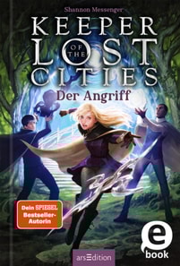 Keeper of the Lost Cities – Der Angriff (Keeper of the Lost Cities 7)