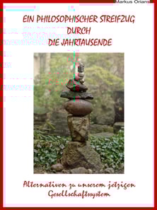 Ein philosophischer Streifzug durch die Jahrtausende