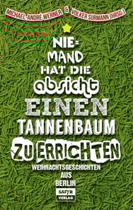 Niemand hat die Absicht einen Tannenbaum zu errichten