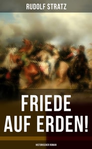 Friede auf Erden! (Historischer Roman)