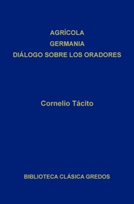 Agrícola. Germania. Diálogo sobre los oradores