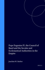 Pope Eugenius IV, the Council of Basel and the Secular and Ecclesiastical Authorities in the Empire