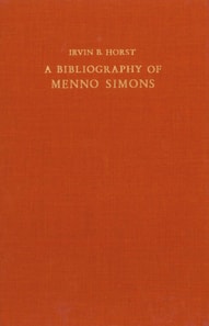 Bibliography of Menno Simons ca. 1496-1561, Dutch Reformer