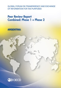 Global Forum on Transparency and Exchange of Information for Tax Purposes Peer Reviews: Argentina 2012 Combined: Phase 1 + Phase 2