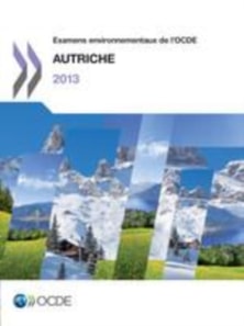Examens environnementaux de l'OCDE : Autriche 2013