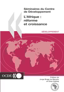 Seminaires du Centre de Developpement L'Afrique : reforme et croissance