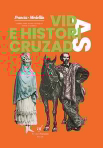 Vidas e historias cruzadas. Francia- Medellín