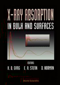 X-ray Absorption In Bulk And Surfaces - Proceedings Of The International Workshop
