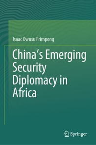 China's Emerging Security Diplomacy in Africa