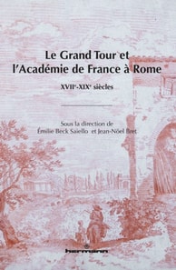 Le Grand Tour et l'Académie de France à Rome