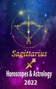 Sagittarius Horoscopes & Astrology 2022