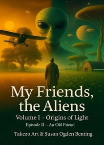 My Friends, the Aliens - Episode II: An Old Friend