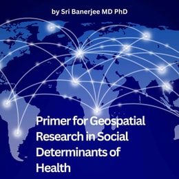 Primer for Geospatial Research in Social Determinants of Health
