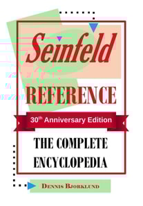 Seinfeld Reference: The Complete Encyclopedia