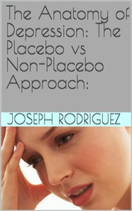 Anatomy of Depression: The Placebo vs Non-Placebo Approach: