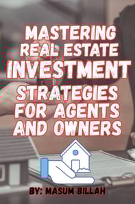 Mastering Real Estate Investment: Strategies for Agents and Owners