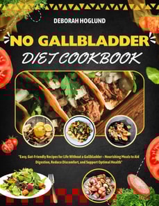 No Gallbladder Diet Cookbook