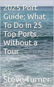 2025 Port Guide: What To Do In 25 Top Ports Without A Tour