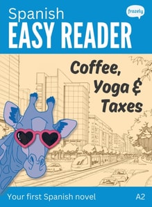 Spanish Easy Reader: Coffee, Yoga & Taxes